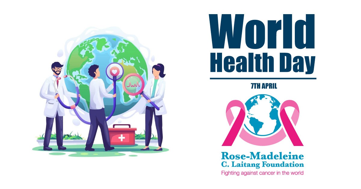 World Health Day 2021 - ROSE-MADELEINE C. LAITANG Foundation